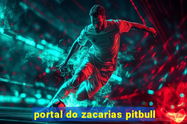 portal do zacarias pitbull